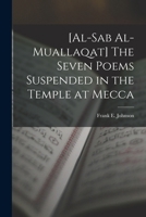 The Seven Poems Suspended from the Temple at Mecca 1015658652 Book Cover