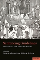 Sentencing Guidelines: Exploring the English Model 019968457X Book Cover