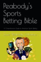 Peabody's Sports Betting Bible: A Comprehensive Guide to American Sports Betting B0DJYTBKH1 Book Cover