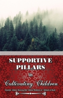 Supportive Pillars in Cultivating Children 1684188547 Book Cover