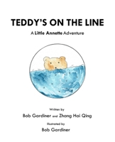 Teddy's on the Line: A Little Annette Adventure 0648461408 Book Cover