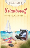 Urlaubsreif - Hubbis neunzehnter Fall (German Edition) 3384295331 Book Cover