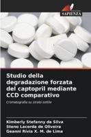 Studio della degradazione forzata del captopril mediante CCD comparativo: Cromatografia su strato sottile (Italian Edition) 6208754682 Book Cover