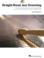 Straight-Ahead Jazz Drumming: A Guide to Developing a Driving, Swinging Beat 1617742740 Book Cover