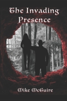 The Invading Presence 166109175X Book Cover