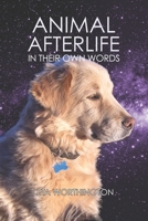 Animal Afterlife: In Their Own Words 1790227755 Book Cover