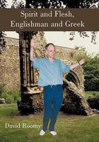 Spirit and Flesh, Englishman and Greek 1462020852 Book Cover