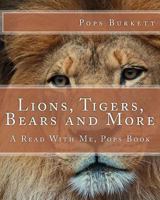 Lions, Tigers, Bears and More! 1467926809 Book Cover
