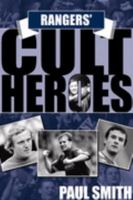 Rangers' Cult Heroes 1905449070 Book Cover