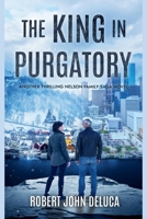 The King in Purgatory (Nelson Famly Saga) B0FRNB4QNT Book Cover
