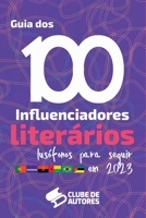 O Guia Dos 100 Influenciadores Literários Lusófonos Para Vo (Portuguese Edition) 6526603602 Book Cover