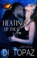 Heating up the Ice (Arena Series) 1493573357 Book Cover