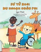 Rogi the Lion Travels Africa 6042374524 Book Cover
