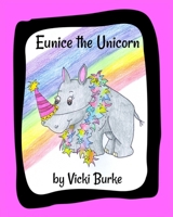 Eunice the Unicorn B09549XZ9J Book Cover