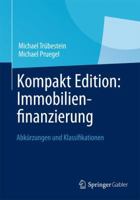 Kompakt Edition: Immobilienfinanzierung: Abkurzungen Und Klassifikationen 3658007737 Book Cover