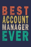Best Account Manager Ever: Funny Accountant Gift Journal 169302134X Book Cover