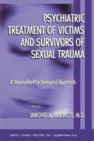 Psychiatric Treatment of Victims and Survivors of Sexual Trauma 0398074615 Book Cover