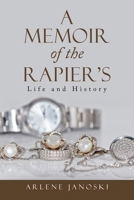 A Memoir of the Rapier's: Life and History 1532080468 Book Cover
