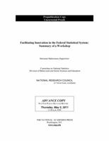 Facilitating Innovation in the Federal Statistical System: Summary of a Workshop 0309214610 Book Cover