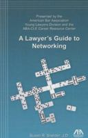 A Lawyer's Guide to Networking 1590317327 Book Cover