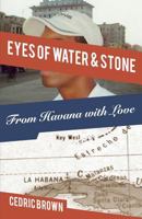 Eyes of Water & Stone: From Havana With Love 0985700637 Book Cover