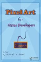Pixel Art for Game Developers 1482252309 Book Cover