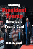 Making President Trump America's Trump Card B0DTZ4WGWY Book Cover