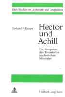 Hector Und Achill- Die Rezeption Des Trojastoffes Im Deutschen Mittelalter: Personenbild Und Struktureller Wandel 3261010622 Book Cover