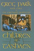 Children of Ta'shaen (The Earthsoul Prophecies, #3) 0978793161 Book Cover