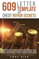 609 Letter Template And Credit Repair Secrets: How To File A Credit Dispute And Increase Your Score. The Ultimate Guide To Everything You Must Know, With Sample Letters To Defend Your Rights 191403600X Book Cover