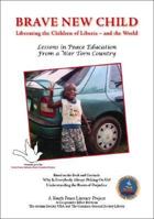 Brave New Child: Liberating the Children of Liberia - And the World 1425119476 Book Cover