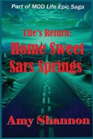 Life's Return Home Sweet Sars Springs (Mod Life Epic Saga) B0GFBHQNZQ Book Cover