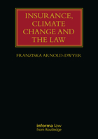 Insurance, Climate Change and the Law (Lloyd's Insurance Law Library) 1032289597 Book Cover
