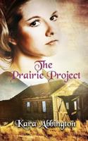 The Prairie Project 1535398132 Book Cover