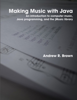 Making Music with Java 1409281337 Book Cover