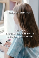 Impara a programmare PHP con la guida complecizi pratici 9957364413 Book Cover