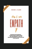 Am I an Empath?: The Million-Dollar Question... A Guide For Highly Sensitive People. Find Your Personality Type By The Enneagram And Develop Your Intuition And Psychic Abilities 1802223606 Book Cover