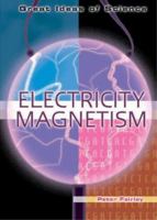 Electricity and Magnetism (Great Ideas of Science) 0822566052 Book Cover