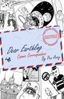 Dear Earthling: Cosmic Correspondent 1988761263 Book Cover