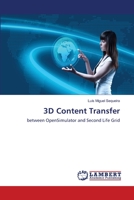 3D Content Transfer: between OpenSimulator and Second Life Grid 3659170283 Book Cover