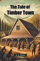 The Tale of Timber Town 9367140274 Book Cover