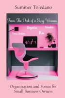 From the Desk of a Busy Woman: Organization and Forms for Small Business Owners 1088000460 Book Cover