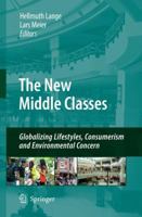 The New Middle Classes: Globalizing Lifestyles, Consumerism and Environmental Concern 1402099371 Book Cover