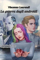 La guerra degli androidi B0BW2RY85R Book Cover