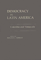 Democracy in Latin America: Colombia and Venezuela 0275924785 Book Cover