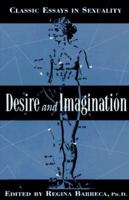 Desire and Imagination: 20 Classic Essays in Sexuality (Meridian) 0452011507 Book Cover
