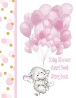 Baby Shower Guest Book: For Girls Elephant Storybook This Makes a Wonderful Gift for Mum to Be - Baby Shower Guest Book for Girls in All Departments Baby Shower Games Pink and Gold in All Departments  1544204418 Book Cover
