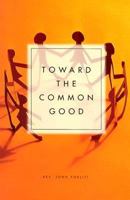 Toward the Common Good 0159505895 Book Cover