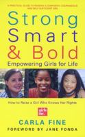 Strong, Smart, and Bold: Empowering Girls for Life (Foreword by Jane Fonda) 0060957476 Book Cover