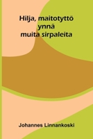 Hilja, maitotyttö: ynnä muita sirpaleita (Finnish Edition) 9375360024 Book Cover
